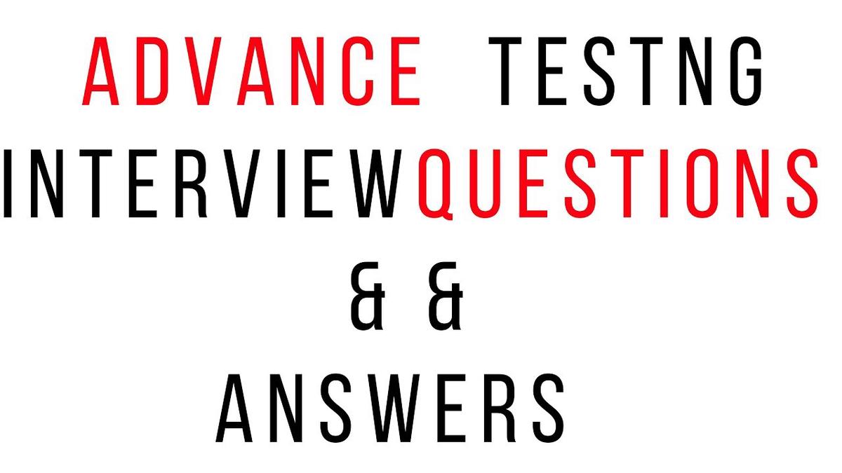 'Video thumbnail for Testng interview questions and answers/ADVANCE Questions'